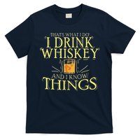 That Was I Do I Drink Whiskey And I Know Things T-Shirt