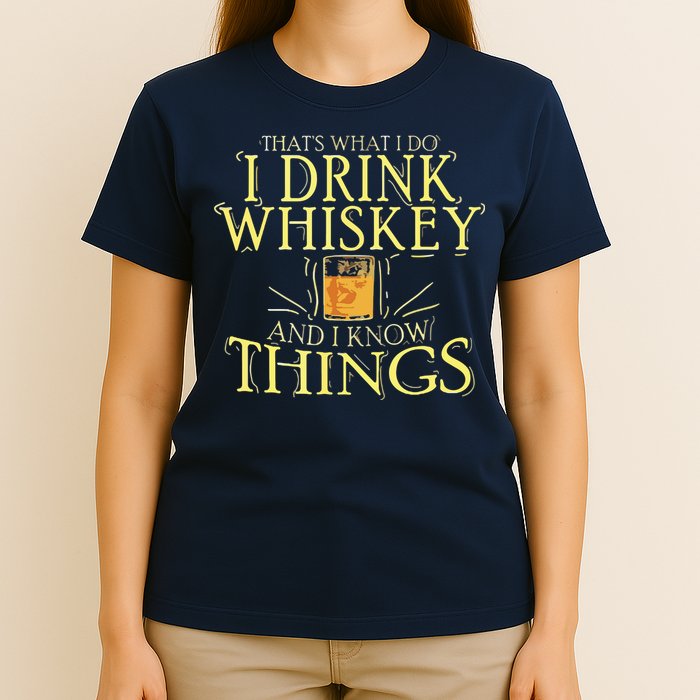 That Was I Do I Drink Whiskey And I Know Things T-Shirt