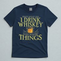 That Was I Do I Drink Whiskey And I Know Things T-Shirt