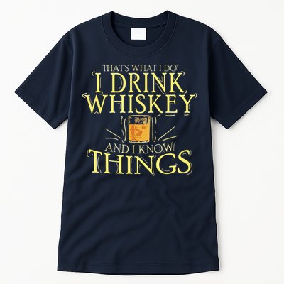 That Was I Do I Drink Whiskey And I Know Things Tall T-Shirt