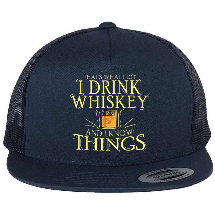 That Was I Do I Drink Whiskey And I Know Things Flat Bill Trucker Hat