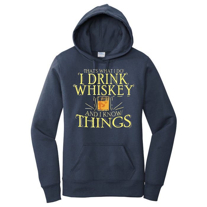 That Was I Do I Drink Whiskey And I Know Things Women's Pullover Hoodie
