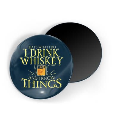 That Was I Do I Drink Whiskey And I Know Things Magnet
