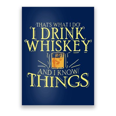 That Was I Do I Drink Whiskey And I Know Things Poster