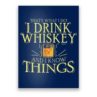 That Was I Do I Drink Whiskey And I Know Things Poster
