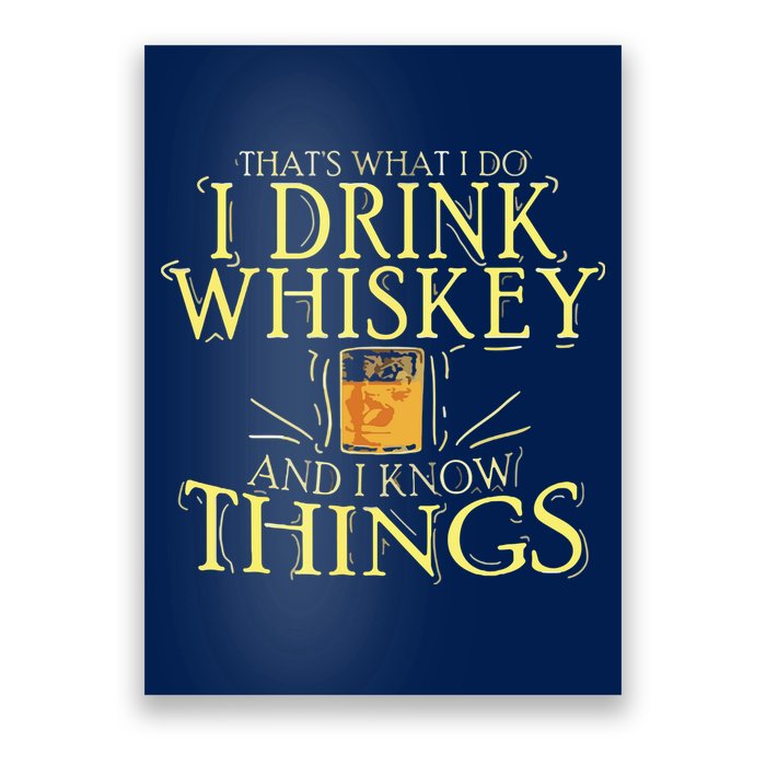 That Was I Do I Drink Whiskey And I Know Things Poster