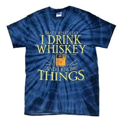 That Was I Do I Drink Whiskey And I Know Things Tie-Dye T-Shirt