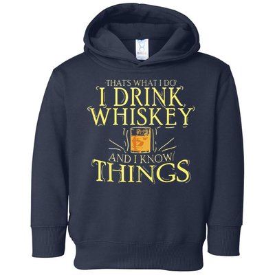 That Was I Do I Drink Whiskey And I Know Things Toddler Hoodie