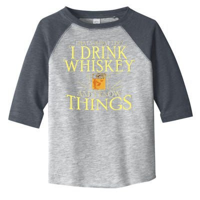 That Was I Do I Drink Whiskey And I Know Things Toddler Fine Jersey T-Shirt