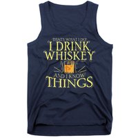 That Was I Do I Drink Whiskey And I Know Things Tank Top