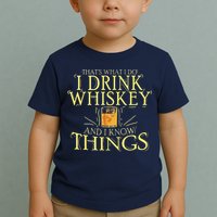 That Was I Do I Drink Whiskey And I Know Things Toddler T-Shirt