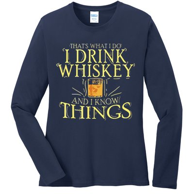 That Was I Do I Drink Whiskey And I Know Things Ladies Long Sleeve Shirt