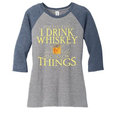 That Was I Do I Drink Whiskey And I Know Things Women's Tri-Blend 3/4-Sleeve Raglan Shirt