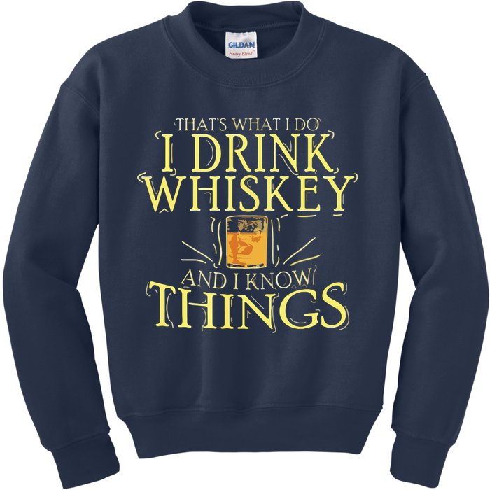 That Was I Do I Drink Whiskey And I Know Things Kids Sweatshirt