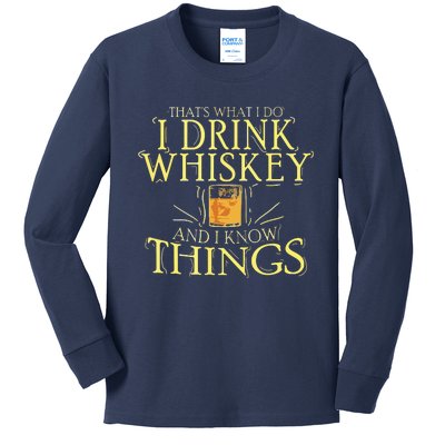 That Was I Do I Drink Whiskey And I Know Things Kids Long Sleeve Shirt