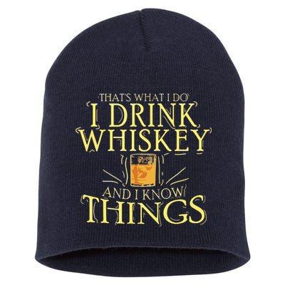 That Was I Do I Drink Whiskey And I Know Things Short Acrylic Beanie
