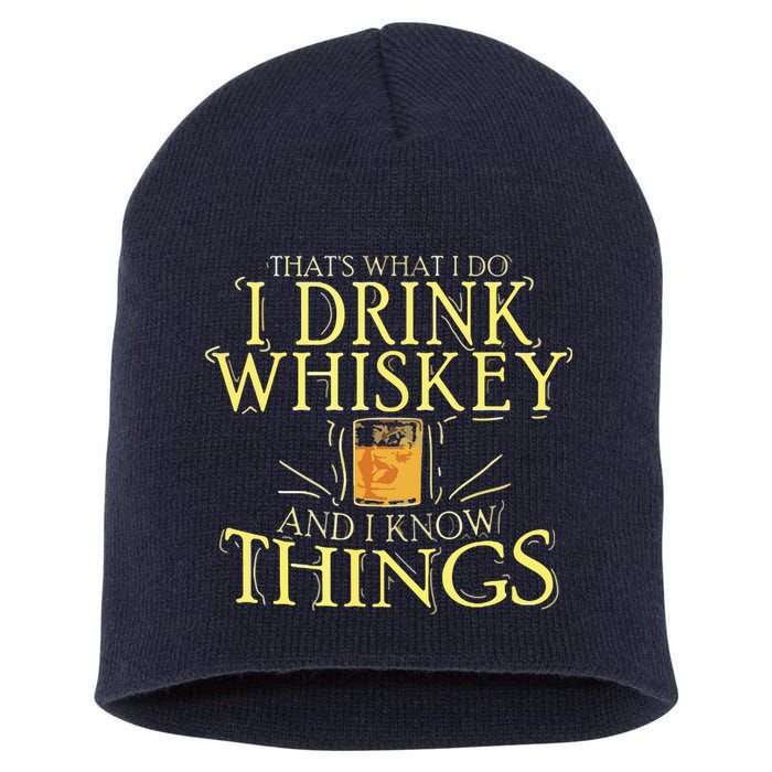 That Was I Do I Drink Whiskey And I Know Things Short Acrylic Beanie