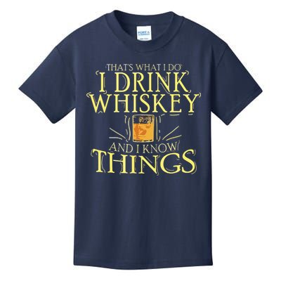 That Was I Do I Drink Whiskey And I Know Things Kids T-Shirt