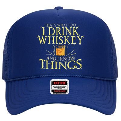 That Was I Do I Drink Whiskey And I Know Things High Crown Mesh Back Trucker Hat