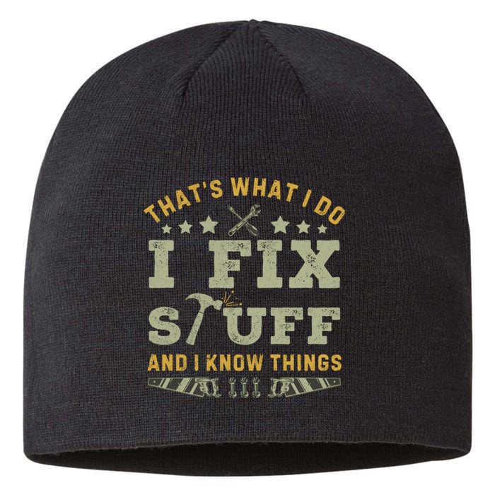 Thats What I Do I Fix Stuff And I Know Things Funny Dad Sustainable Beanie