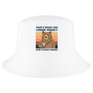 Thats What I Do I Drink Whiskey And I Know Things Bear Tee Cool Comfort Performance Bucket Hat