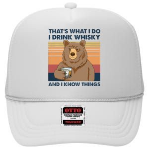 Thats What I Do I Drink Whiskey And I Know Things Bear Tee High Crown Mesh Back Trucker Hat