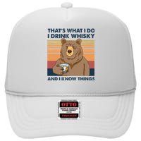 Thats What I Do I Drink Whiskey And I Know Things Bear Tee High Crown Mesh Back Trucker Hat