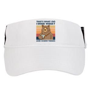 Thats What I Do I Drink Whiskey And I Know Things Bear Tee Adult Drive Performance Visor