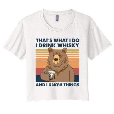 Thats What I Do I Drink Whiskey And I Know Things Bear Tee Women's Crop Top Tee