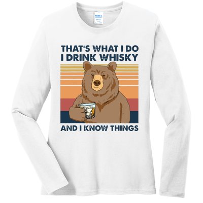 Thats What I Do I Drink Whiskey And I Know Things Bear Tee Ladies Long Sleeve Shirt