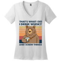 Thats What I Do I Drink Whiskey And I Know Things Bear Tee Women's V-Neck T-Shirt