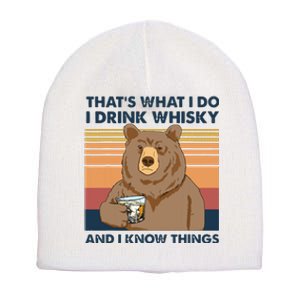 Thats What I Do I Drink Whiskey And I Know Things Bear Tee Short Acrylic Beanie