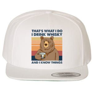 Thats What I Do I Drink Whiskey And I Know Things Bear Tee Wool Snapback Cap