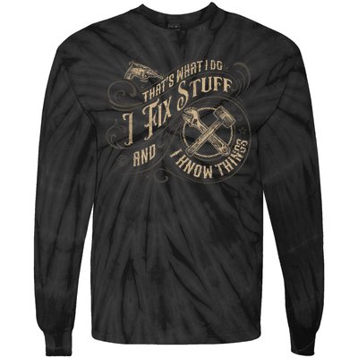 Thats What I Do I Fix Stuff And I Know Things Funny Men Tie-Dye Long Sleeve Shirt