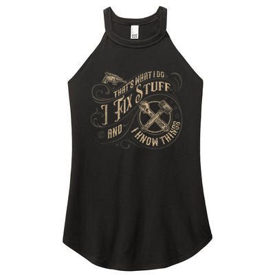 Thats What I Do I Fix Stuff And I Know Things Funny Men Women's Perfect Tri Rocker Tank