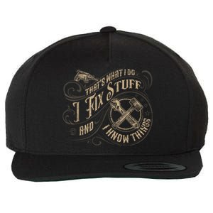 Thats What I Do I Fix Stuff And I Know Things Funny Men Wool Snapback Cap