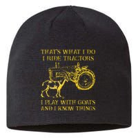 That What I Do I Ride Tractors I Play With Goats Sustainable Beanie