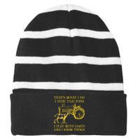 That What I Do I Ride Tractors I Play With Goats Striped Beanie with Solid Band