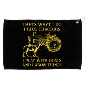 That What I Do I Ride Tractors I Play With Goats Grommeted Golf Towel