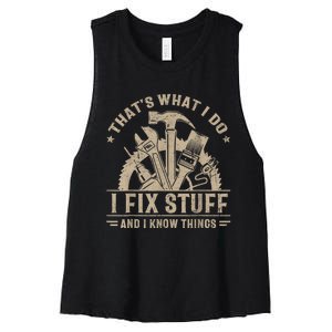 Thats What I Do I Fix Stuff And I Know Things Funny Saying Women's Racerback Cropped Tank