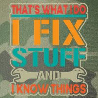 That's What I Do I Fix Stuff And I Know Things Legacy Tie Dye Trucker Hat