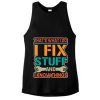 That's What I Do I Fix Stuff And I Know Things Ladies PosiCharge Tri-Blend Wicking Tank