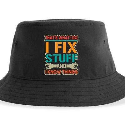 That's What I Do I Fix Stuff And I Know Things Sustainable Bucket Hat