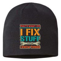 That's What I Do I Fix Stuff And I Know Things Sustainable Beanie
