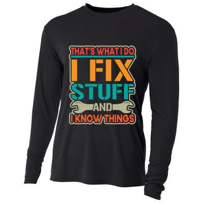 That's What I Do I Fix Stuff And I Know Things Cooling Performance Long Sleeve Crew