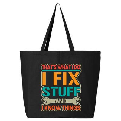 That's What I Do I Fix Stuff And I Know Things 25L Jumbo Tote
