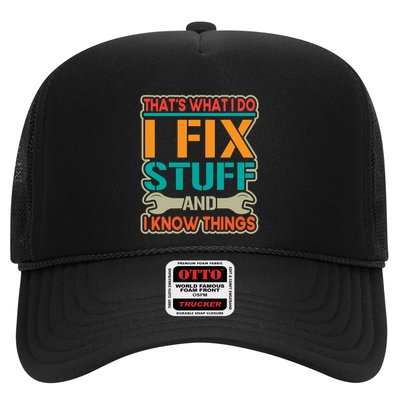 That's What I Do I Fix Stuff And I Know Things Trucker Hat