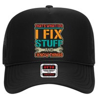 That's What I Do I Fix Stuff And I Know Things Trucker Hat