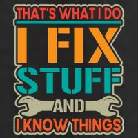 That's What I Do I Fix Stuff And I Know Things Trucker Hat