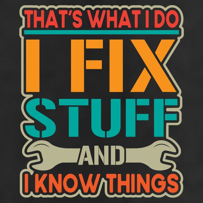 That's What I Do I Fix Stuff And I Know Things Trucker Hat